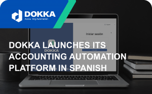 DOKKA launches its Accounting Automation Platform in Spanish