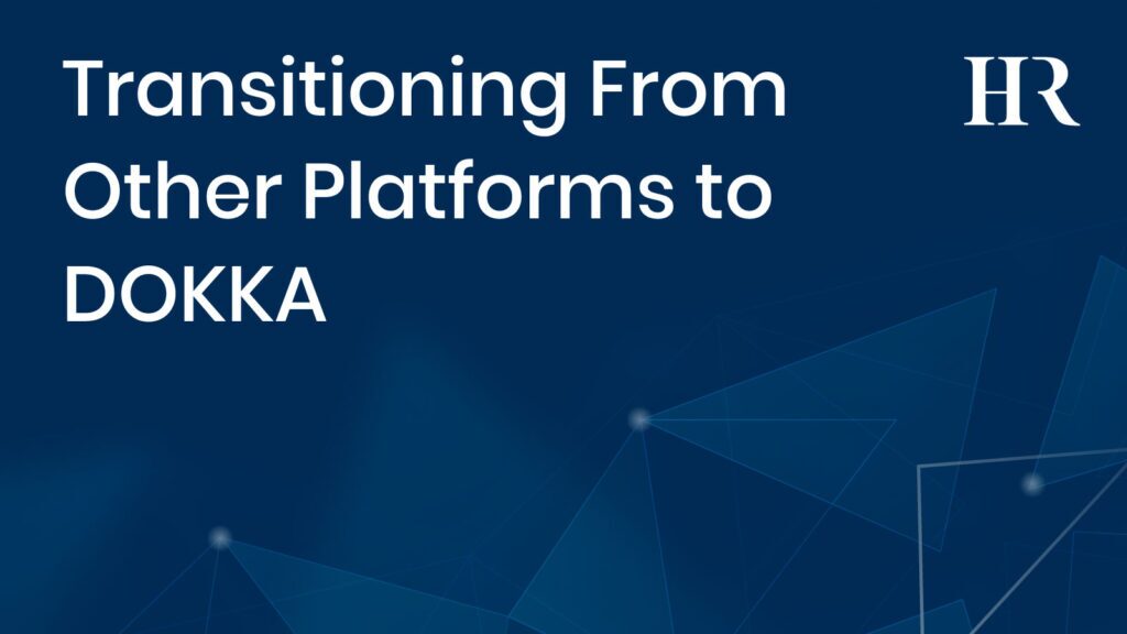 Transitioning from other platforms to DOKKA