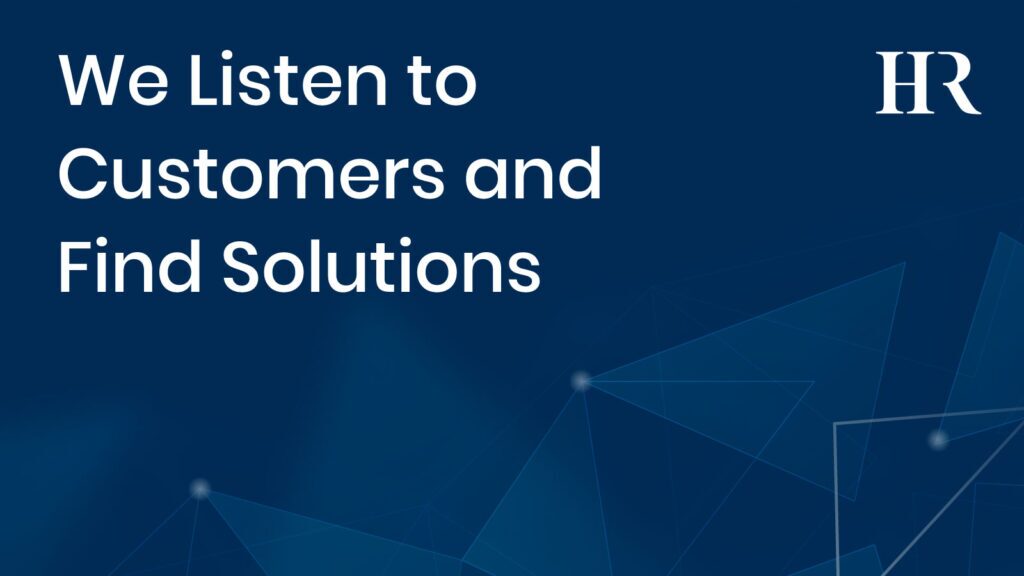 We Listen to Customers and Find Solutions