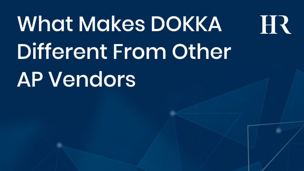 What Makes DOKKA Different From Other AP Vendors