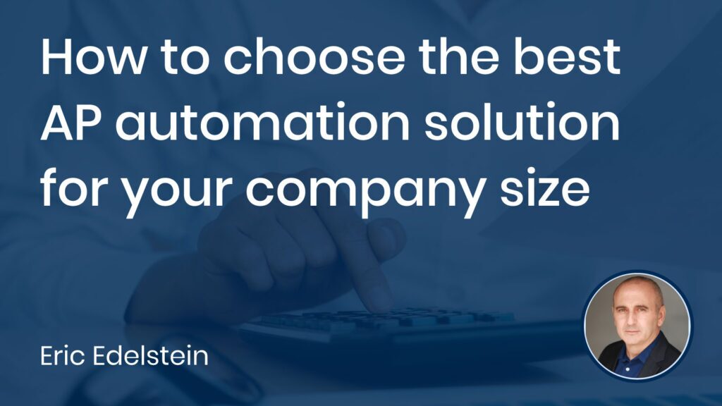 How to choose the best AP automation solution for your company size