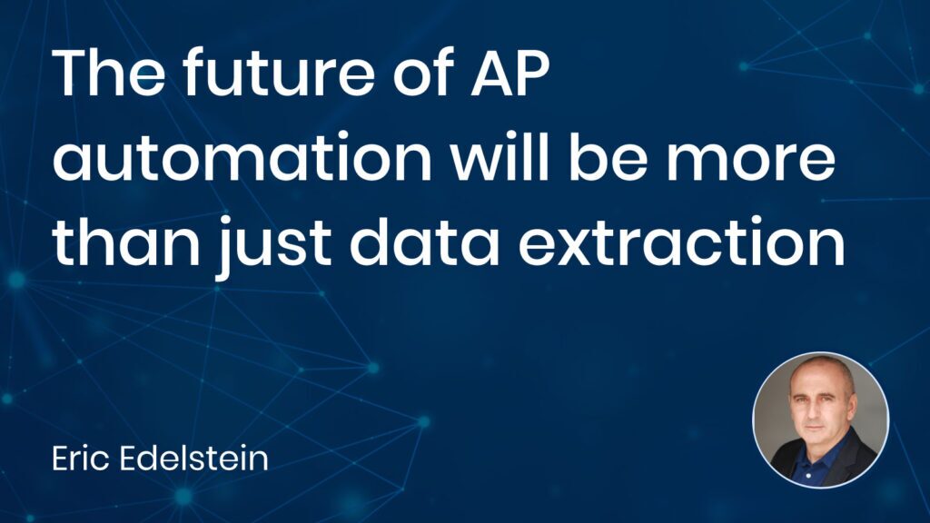 The future of AP automation will be more than just data extraction